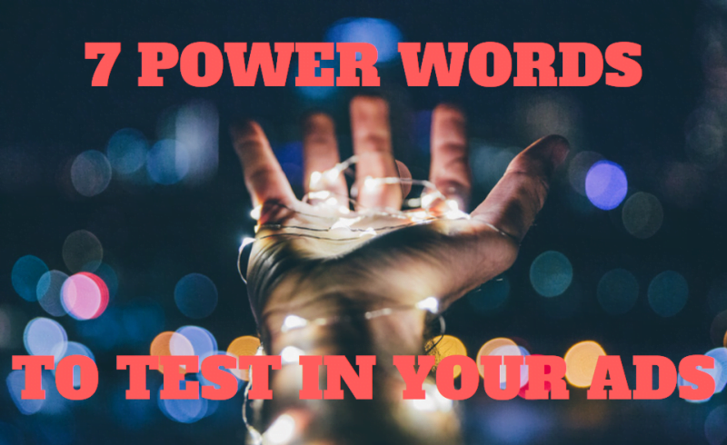 7 Power Words & Phrases to Test in Your Facebook Ads