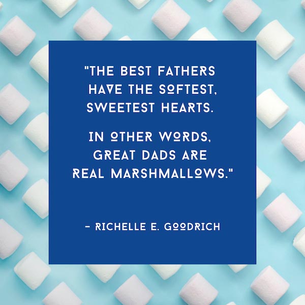 father's day instagram captions - richelle goodrich quote